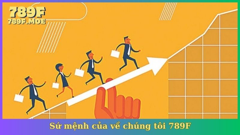 Sứ mệnh của về chúng tôi 789F