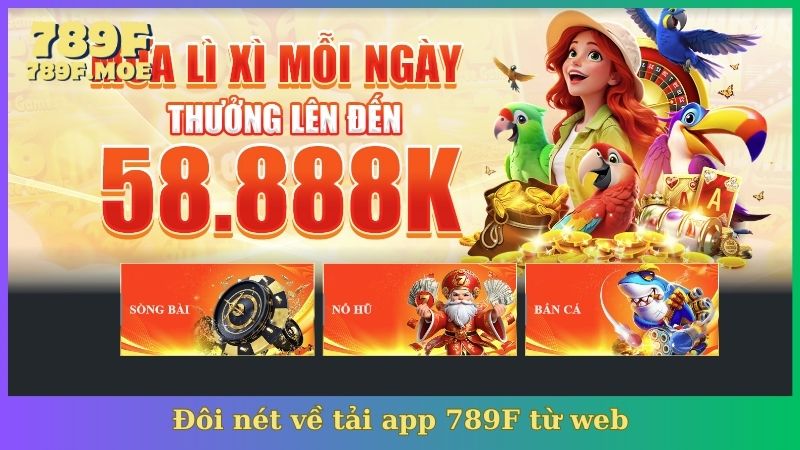Đôi nét về tải app 789F từ web